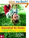 Gesundheit f�r Kinder: Kinderkrankheiten verh�ten, erkennen, behandeln
