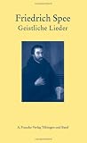 Geistliche Lieder - Friedrich Spee