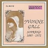 Yvonne Gall: Soprano 1885-1972