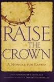 Raise the Crown: A Musical for Easter