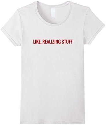 Women's Like Realizing Stuff Shirt Large White