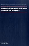 Tschechische und slowakische Juden im Widerstand 1938-1945 - 
