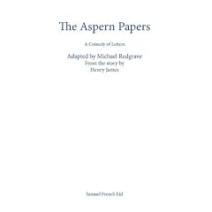 The Aspern Papers: Play (Acting Edition)