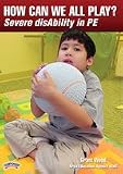 How Can We All Play? Severe Disability in PE (DVD)
