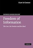 Freedom of information : the law, the practice and the ideal