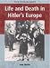 Book Life and Death in Hitler's Europe (Holocaust (Chicago, Ill.).)
