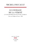 Le gouvernement de soi et des autres : Tome 2, Le courage de la v�rit� - Cours au Coll�ge de France (1983-1984)