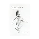 Książki The Love that Wasn't: a study of personal hurts