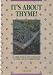 Its About Thyme!: An Herb Manual and Cookbook of Herb and Non Herb Recipes No. 1