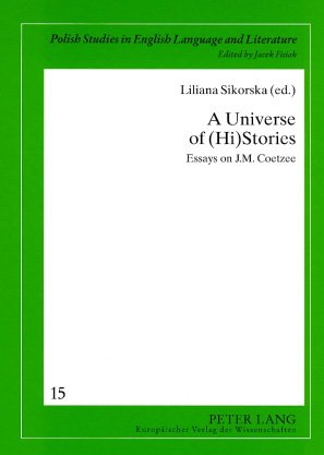 A Universe of (Hi)stories: Essays on J.m. Coetzee
