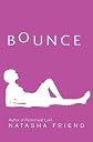 Bounce[ BOUNCE ] by Friend, Natasha (Author) Apr-01-09[ Paperback ]