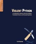 Violent Python: A Cookbook for Hacker...