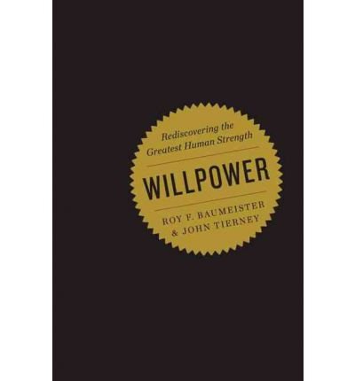 Produkt-Bild: Willpower: Rediscovering the Greatest Human Strength [ WILLPOWER: REDISCOVERING THE GREATEST HUMAN STRENGTH ] by Baumeister, Roy F. (Author) Sep-01-2011 [ Hardcover ]