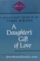 A Daughter's Gift of Love: A Holocaust Memoir