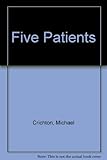 Five patients : the hospital explained