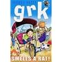 Grk Smells a Rat