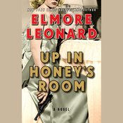 Up in Honey’s Room – Elmore Leonard – Recorded Books Edition – 7.5 hours – 7 CD’s – UNABRIDGED – Audio Book [FULL LENGTH]  (Audio CD)