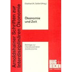 �konomie und Zeit. Beitr�ge zur interdisziplin�ren Zeit�konomie