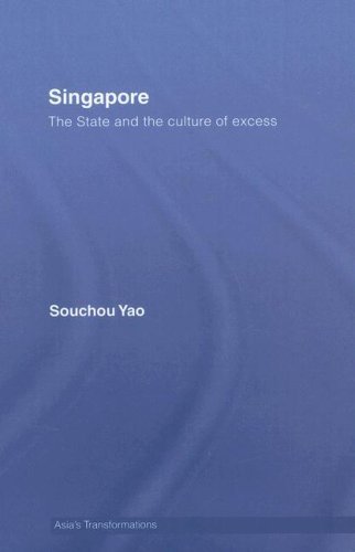 Singapore: The State and the Culture of Excess (Asia's Transformations)