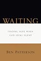 Waiting: Finding Hope When God Seems Silent