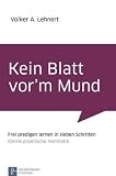 Produkt-Bild: Kein Blatt vor'm Mund: Frei predigen lernen in sieben Schritten