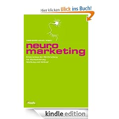 Neuromarketing: Erkenntnisse der Hirnforschung f�r Markenf�hrung, Werbung und Verkauf