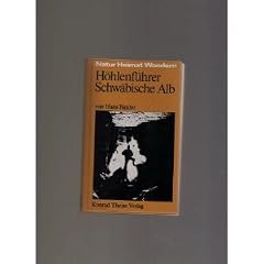 Hohlenfuhrer Schwabisch Alb: Hohlen, Quellen, Wasserfalle (Natur, Heimat, Wandern) (German Edition)