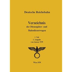 Verzeichnis der Dienstgüter- und Bahndienstwagen der Deutschen Reichsbahn: Handbibliothek zur Deutschen Lokomotiv- und Wagengeschichte in limitierter Edition Bd. 2