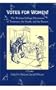 Votes for Women!: The Woman Suffrage Movement in Tennessee, the South, and the Nation