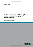 Zur Bedeutung der Freinet-Pädagogik unter besonderer Berücksichtigung der Musikpädagogik