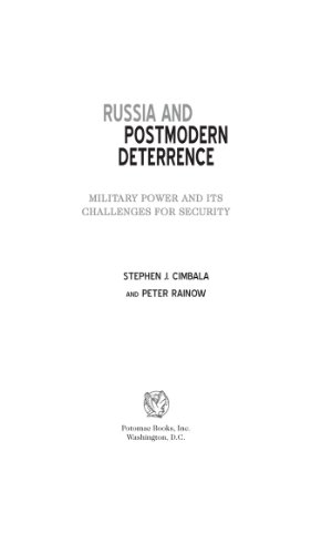 Russia and Postmodern Deterrence: Military Power and Its Challenges for Security (Issues in Twenty-First Century Warfare)