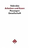Produkt-Bild: Arbeiten und Essen. Politik an den Grenzen des Arbeitsmarkts