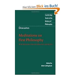 Descartes: Meditations on First Philosophy: With Selections from the Objections and Replies (Cambridge Texts in the History of Philosophy)