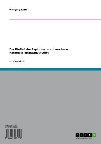 Der Einfluß des Taylorismus auf moderne Rationalisierungsmethoden (German Edition)
