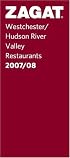 Zagat 2007/08 Westchester/Hudson River Valley Restaurants (Zagatsurvey)