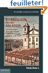 Rebellion on the Amazon: The Cabanage...