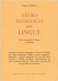 Neuropedagogia delle lingue. Come insegnare le lingue ai bambini (Psiche e coscienza)