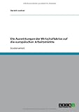 Produkt-Bild: Die Auswirkungen der Wirtschaftskrise auf die europ&auml;ischen Arbeitsm&auml;rkte