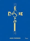 Jack Pierson Desire/ Despair