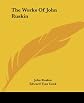 The works of John Ruskin