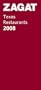 ZAGAT Texas Restaurants 2008 (Zagatsurvey Texas Restaurants)