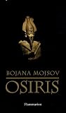 Osiris : Mort et renaissance d un dieu