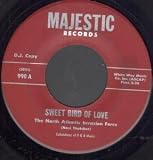 SWEET BIRD OF LOVE 7 INCH (7" 45) US MAJESTIC 0