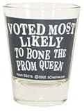 VOTED MOST LIKELY TO BONE THE PROM QUEEN Shot Glass
