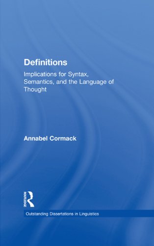 Definitions: Implications for Syntax, Semantics, and the Language of Thought (Outstanding Dissertations in Linguistics)