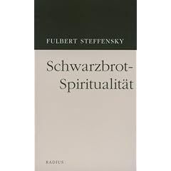 Schwarzbrot-Spiritualit�t