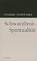 Schwarzbrot-Spiritualit�t