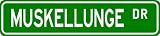MUSKELLUNGE Street Sign ~ Fishing ~ Great Fish Sign for your Lodge, Gameroom, Basement, Garage, Barn