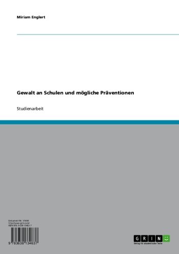Gewalt an Schulen und mögliche Präventionen (German Edition)
