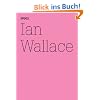 Ian Wallace: Die erste documenta 1955. (Aus der Reihe: 100 Notes - 100 Thoughts, Documenta 13)
